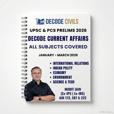 Mudit Jain Decode Current Affairs January to March 2026 | All Subjects | English Medium | UPSC Study Material